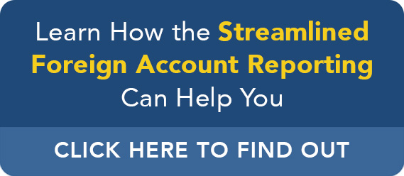 Learn How the Streamlined Foreign Account Reporting Can Help You